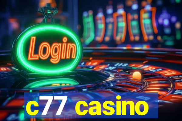 c77 casino